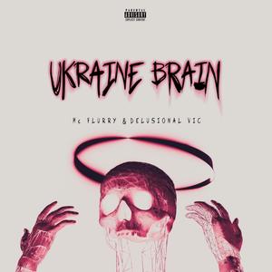Ukraine Brain (feat. Delusional Vic) (Explicit)