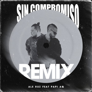 Sin Compromiso (Remix) [Explicit]