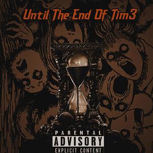 Until The End Of Time (Explicit)