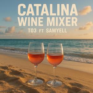 Catalina wine mixer (feat. Samyell) (Explicit)