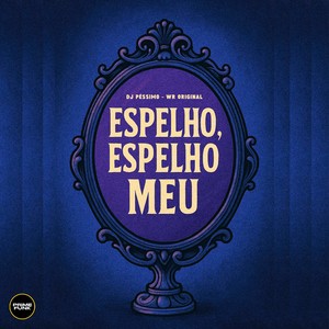 Espelho, Espelho Meu (Explicit)