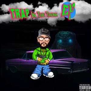 Trap In The Trunk (Explicit)