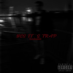 Yes It's Trap (Explicit)