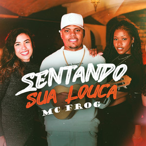 Sentando Sua Louca (Explicit)