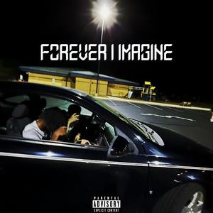 Forever I Imagine (Explicit)