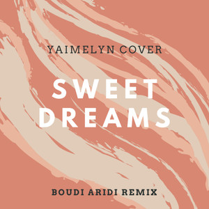 Sweet Dreams (Yaimelyn Cover) [Boudi Aridi Remix]