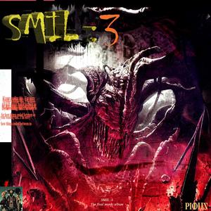 SMIL :3 (feat. Blackhaine, Blood of Aza, Deejay Chainwallet, Fitnesss, Lag Switch, MODULAW, Pain Party, Tati au Miel, XZAVIER STONE, 91erma, Treglia, S280F, False Prophet & WUFFLUW XCIV)