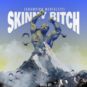 Skinny Bitch (Explicit)