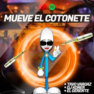 Mueve El Cotonete (feat. El Gerente & Tavo Vargas) [Explicit]