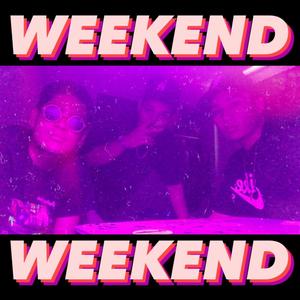 tha weekend (Explicit)