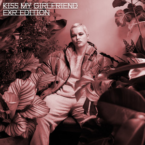 Kiss My Girlfriend (ExR Edition|Explicit)