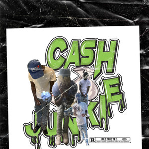 Cash Junkie (Explicit)