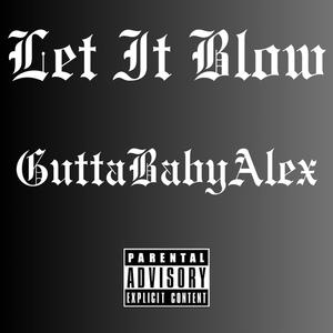 Let It Blow (Explicit)