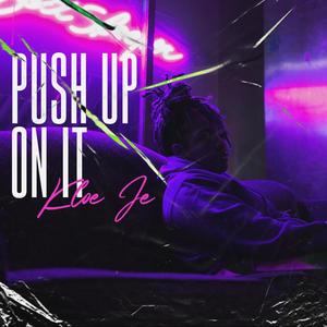 Push Up On It