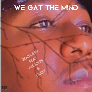 We gat the mind (feat. Mc john & Lilo.p)