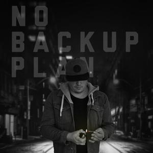 No Back Up Plan (Explicit)