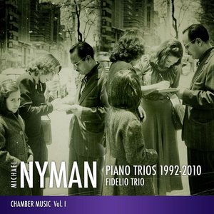 Chamber Music - Michael Nyman Piano Trios 1992-2010