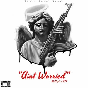 Aint Worried (Explicit)