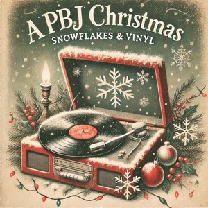 A PBJ Christmas: Snowflakes & Vinyl