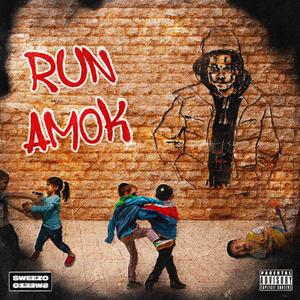 Run Amok (Explicit)