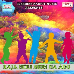 Raja Holi Mein Na Aini