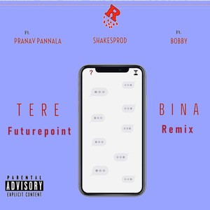 Tere Bina (Futurepoint Remix) [feat. Bobby & Pranav Pannala]