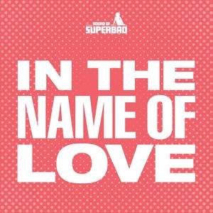 In the Name of Love