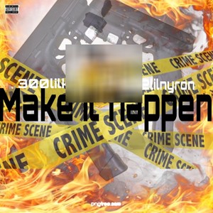 Make it happen (feat. DLE lil king) [Explicit]