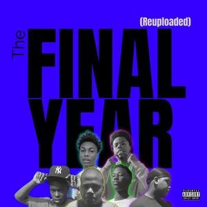 The Final Year (Reuploaded) [Explicit]