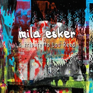 Mila Esker (A Tribute To Lou Reed)