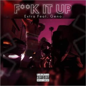 F It Up (feat. Young Geno) (Explicit)