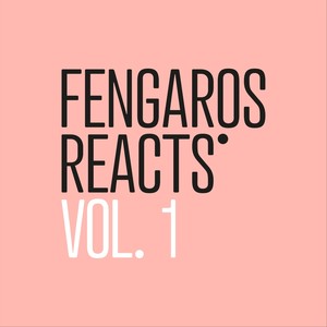 Fengaros Reacts, Vol. 1