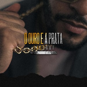 O Ouro e a Prata (Explicit)