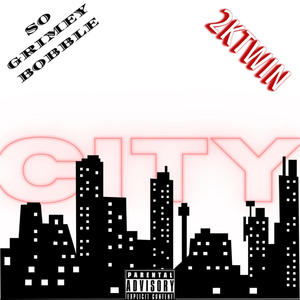 2kCity (feat. SoGrimeyBobble) [Explicit]