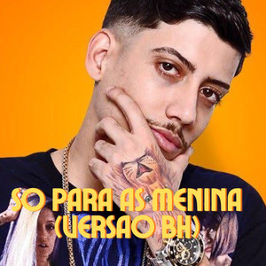 So para as meninas (Versão Bh) (Explicit)