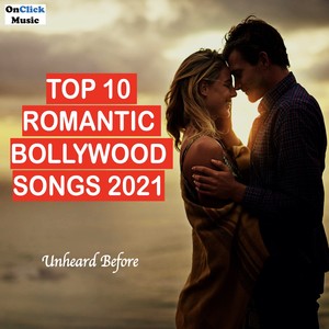 Top 10 Romantic Bollywood Songs 2021 (Unheard Before)