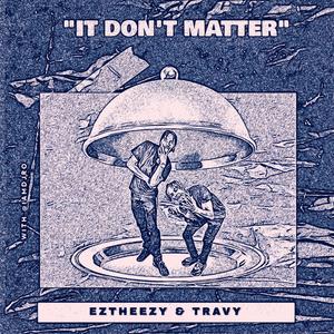 It Don't Matter (feat. Travy)