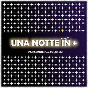 una notte in + (feat. Solosem)