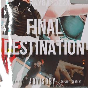 Final Destination (Explicit)