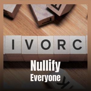 Nullify Everyone