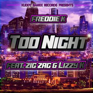 TOO NIGHT (feat. ZIG ZAG & LIZZY K) (Explicit)