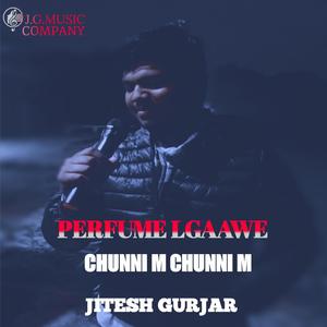 Perfume Lgaawe Chunni M Chunni (feat. Vishnu Gurjar & Keshav Singh)