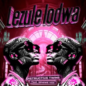 Lezule lodwa (feat. Sphiwe Vox)