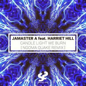 Jamaster A-Candle Light We Burn (Ngoma Quake Remix)