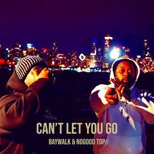 Can’t Let You Go (Explicit)