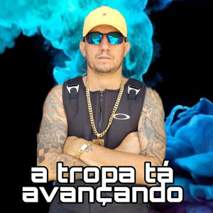 A Tropa Tá Avançando (Explicit)