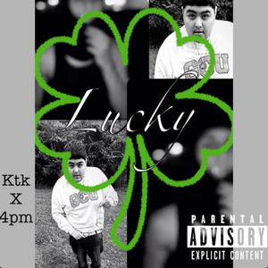 Lucky (feat. Ktkflaco) [Explicit]