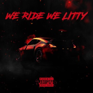 We Ride We Litty (Explicit)