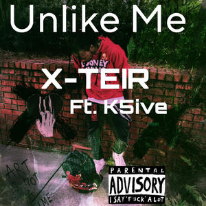 Unlike me (feat. K5ive) (Explicit)