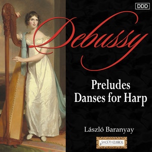 Debussy: Preludes - Danses for Harp